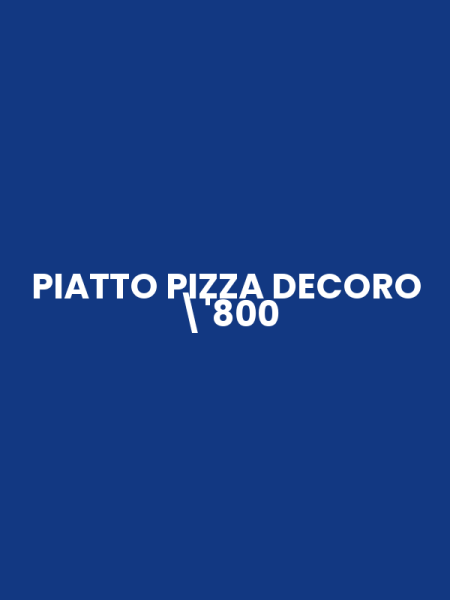 PIATTO PIZZA DECORO '800