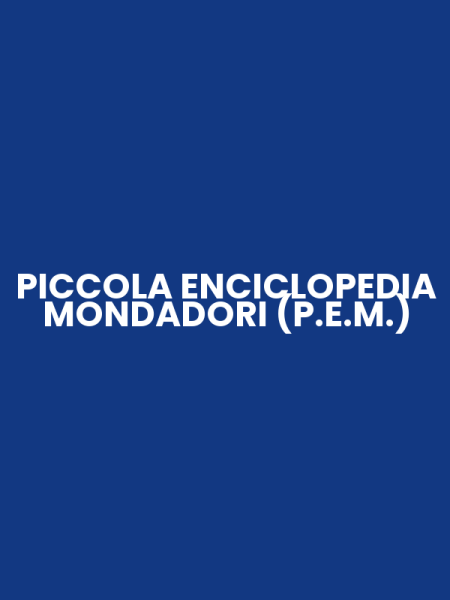 PICCOLA ENCICLOPEDIA MONDADORI (P.E.M.)