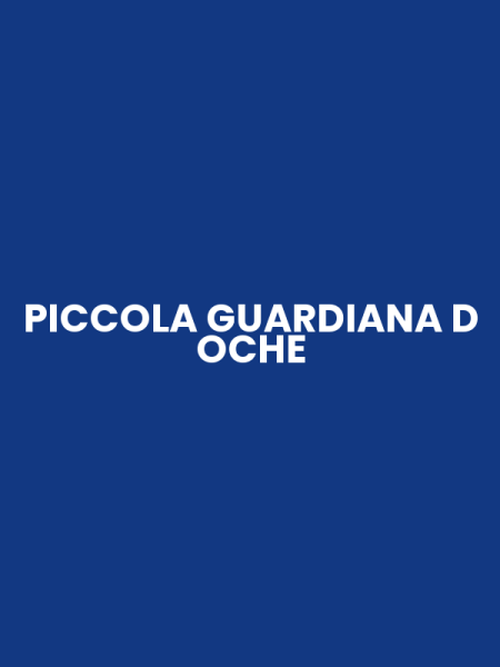 PICCOLA GUARDIANA D OCHE