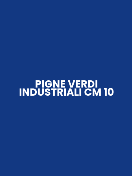 PIGNE VERDI INDUSTRIALI CM 10