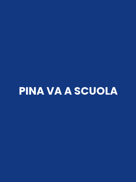 PINA VA A SCUOLA