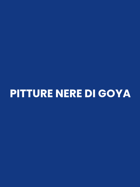 PITTURE NERE DI GOYA