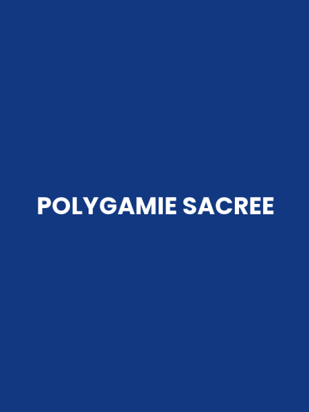 POLYGAMIE SACREE