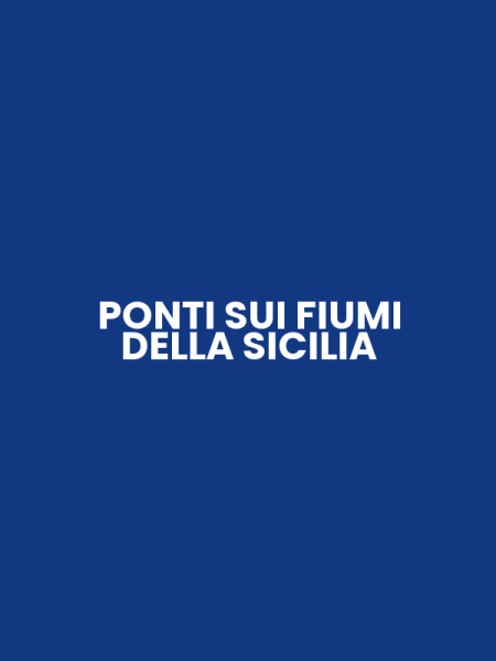 PONTI SUI FIUMI DELLA SICILIA