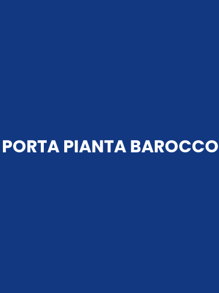 PORTA PIANTA BAROCCO