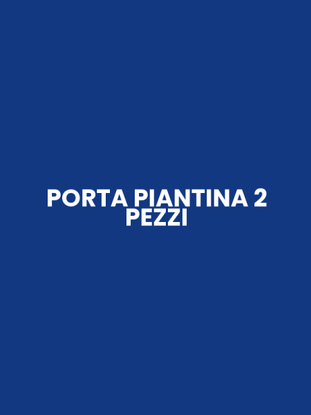 PORTA PIANTINA 2 PEZZI
