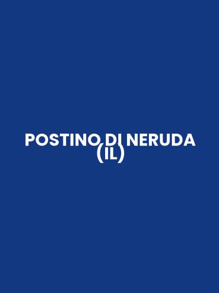 POSTINO DI NERUDA (IL)
