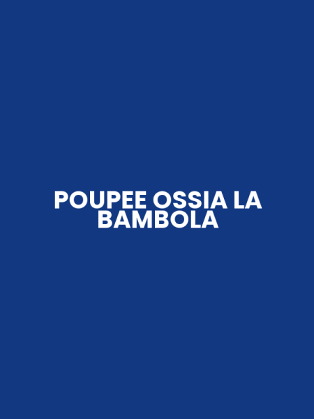 POUPEE OSSIA LA BAMBOLA