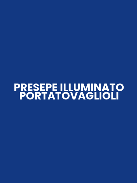 PRESEPE ILLUMINATO PORTATOVAGLIOLI