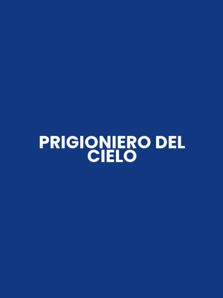 PRIGIONIERO DEL CIELO