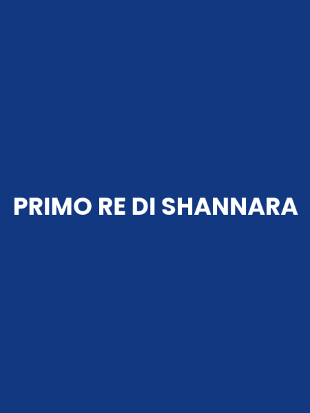 PRIMO RE DI SHANNARA