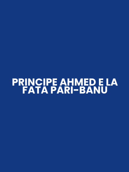 PRINCIPE AHMED E LA FATA PARI-BANU