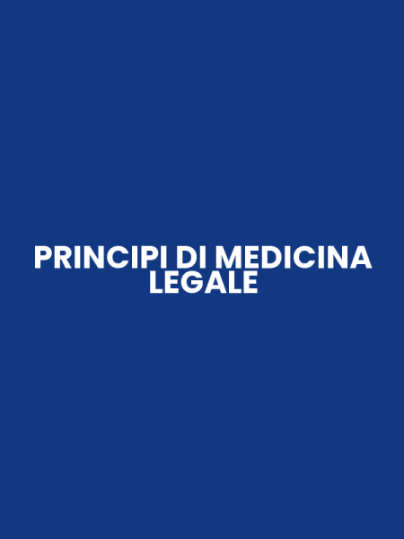PRINCIPI DI MEDICINA LEGALE