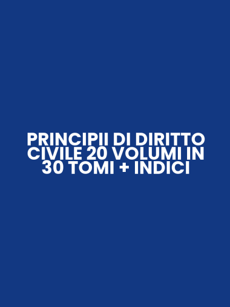 PRINCIPII DI DIRITTO CIVILE 20 VOLUMI IN 30 TOMI + INDICI