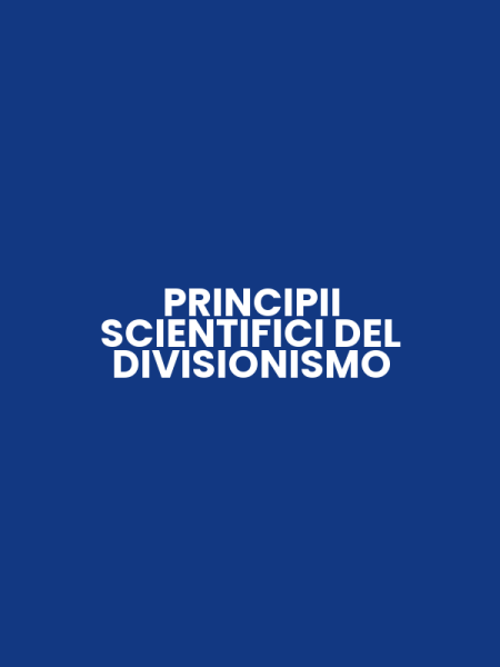 PRINCIPII SCIENTIFICI DEL DIVISIONISMO