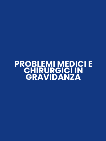 PROBLEMI MEDICI E CHIRURGICI IN GRAVIDANZA