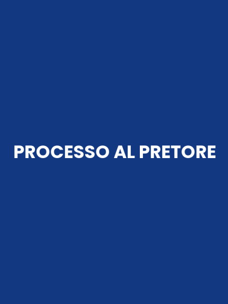 PROCESSO AL PRETORE