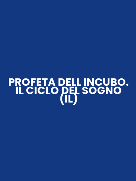 PROFETA DELL INCUBO. IL CICLO DEL SOGNO (IL)