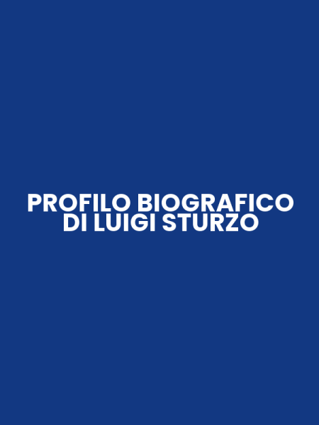 PROFILO BIOGRAFICO DI LUIGI STURZO