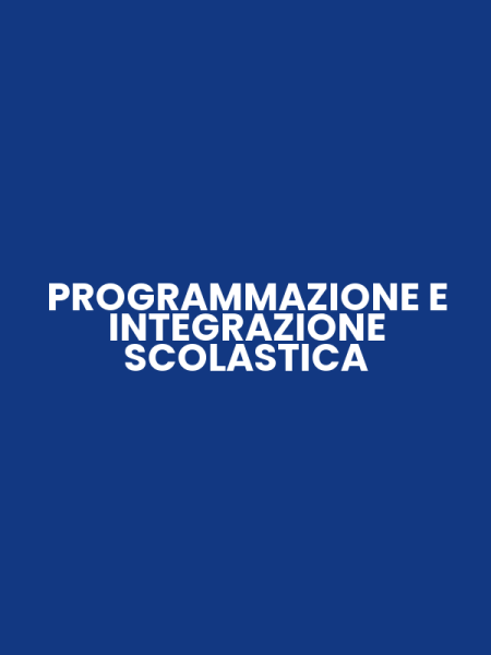 PROGRAMMAZIONE E INTEGRAZIONE SCOLASTICA