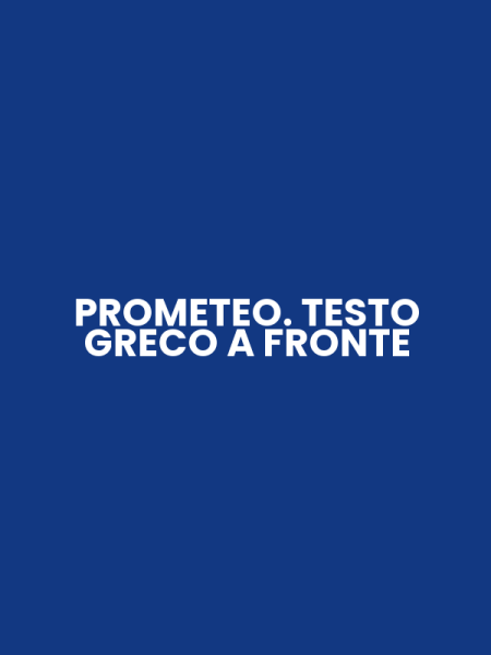 PROMETEO. TESTO GRECO A FRONTE