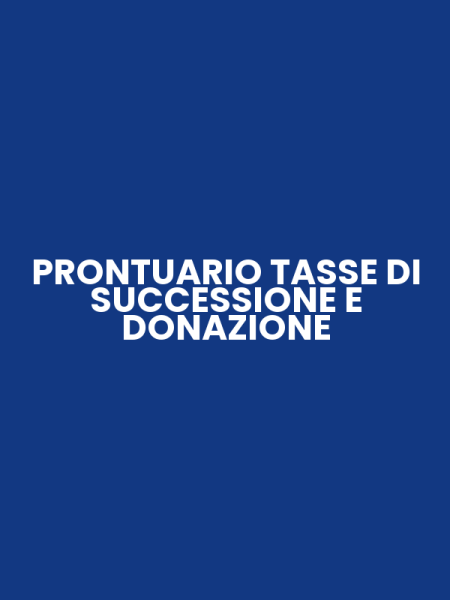 PRONTUARIO TASSE DI SUCCESSIONE E DONAZIONE