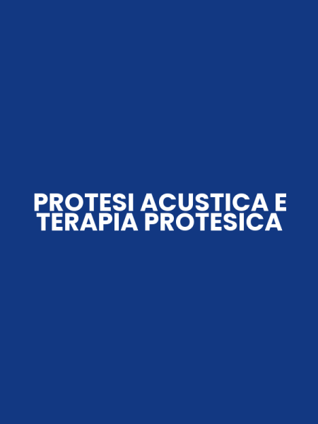 PROTESI ACUSTICA E TERAPIA PROTESICA