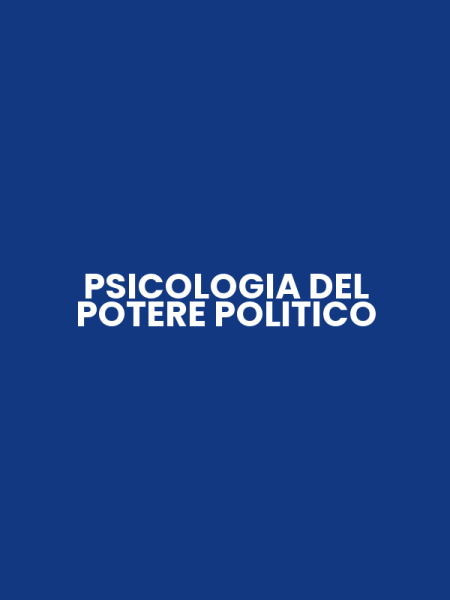 PSICOLOGIA DEL POTERE POLITICO