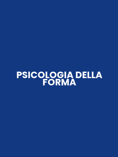 PSICOLOGIA DELLA FORMA