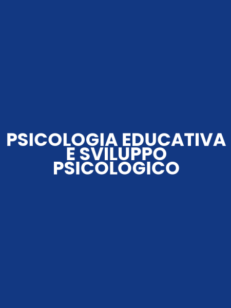PSICOLOGIA EDUCATIVA E SVILUPPO PSICOLOGICO