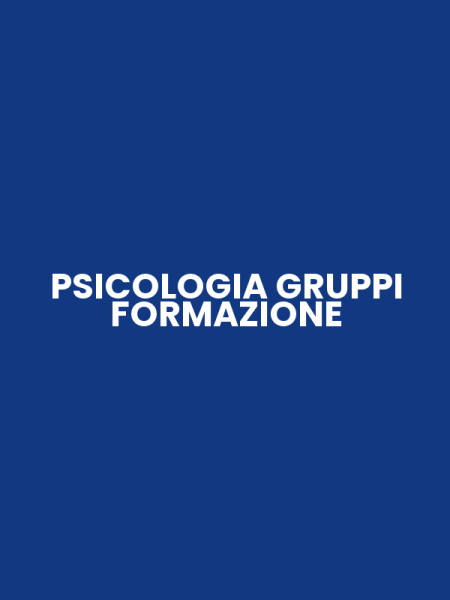 PSICOLOGIA GRUPPI FORMAZIONE