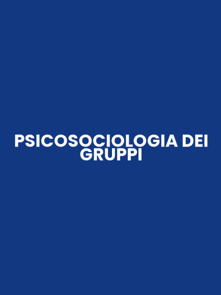 PSICOSOCIOLOGIA DEI GRUPPI
