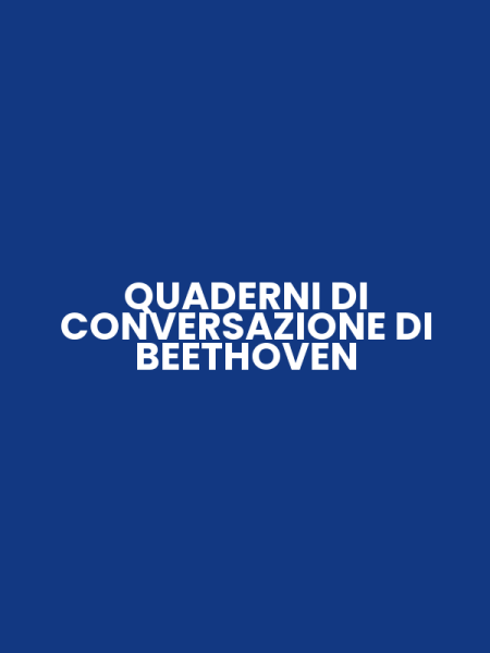 QUADERNI DI CONVERSAZIONE DI BEETHOVEN