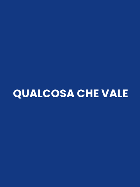 QUALCOSA CHE VALE