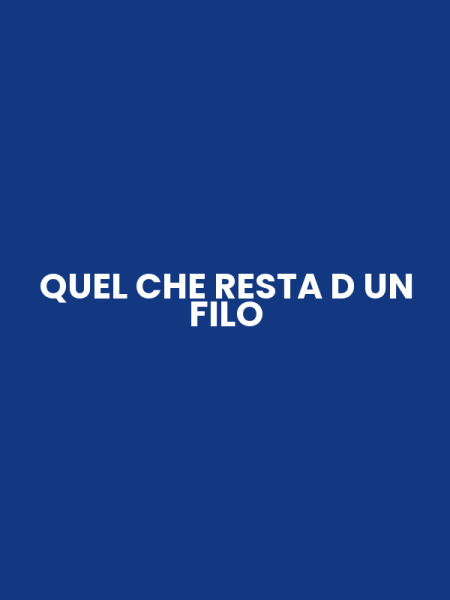 QUEL CHE RESTA D UN FILO