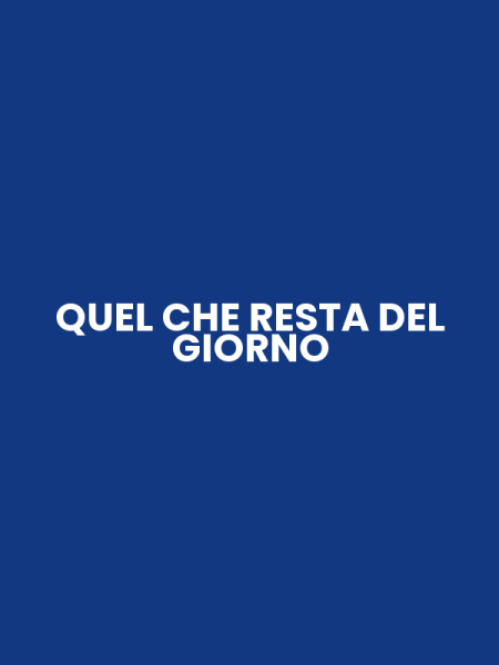 QUEL CHE RESTA DEL GIORNO