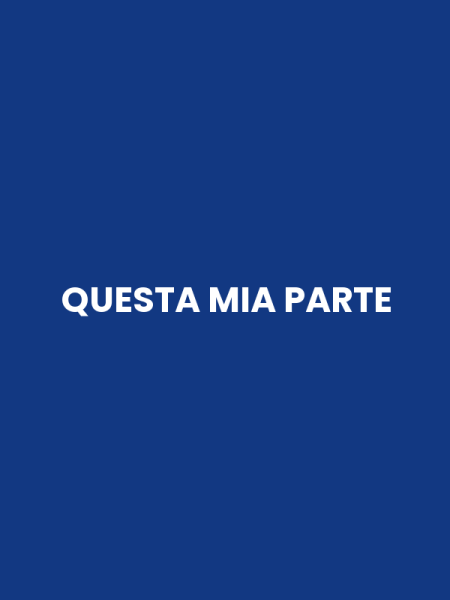 QUESTA MIA PARTE