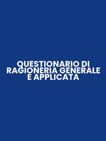 QUESTIONARIO DI RAGIONERIA GENERALE E APPLICATA