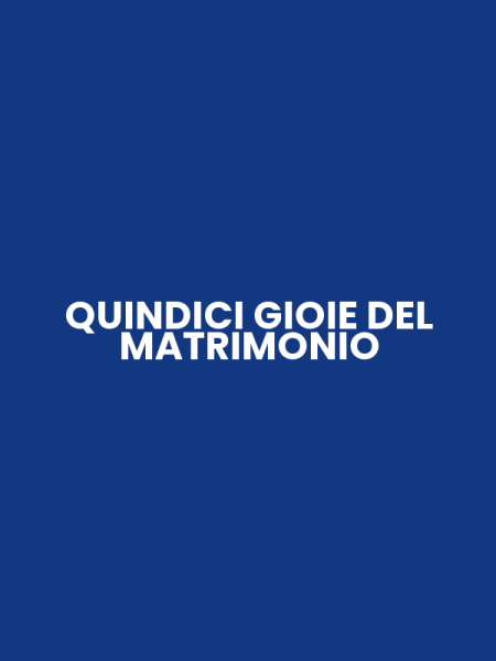 QUINDICI GIOIE DEL MATRIMONIO
