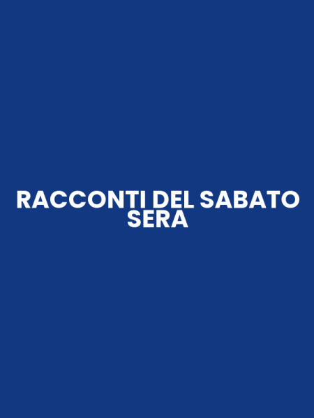 RACCONTI DEL SABATO SERA