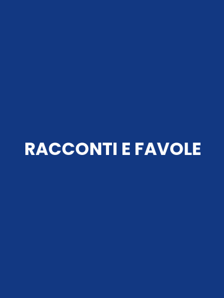 RACCONTI E FAVOLE