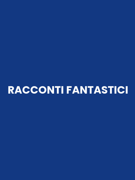 RACCONTI FANTASTICI