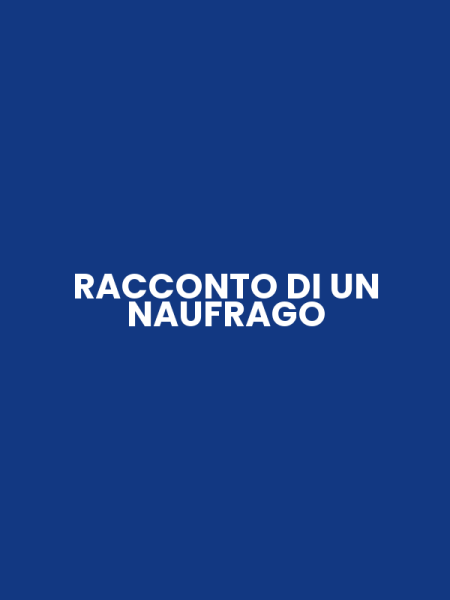 RACCONTO DI UN NAUFRAGO