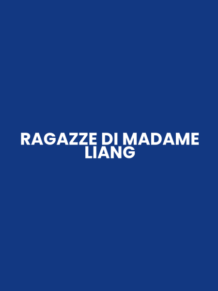 RAGAZZE DI MADAME LIANG