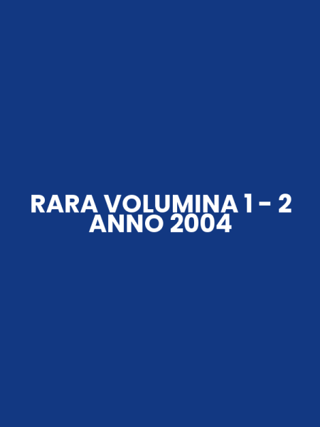 RARA VOLUMINA 1 - 2 ANNO 2004