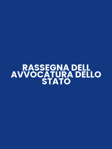 RASSEGNA DELL AVVOCATURA DELLO STATO