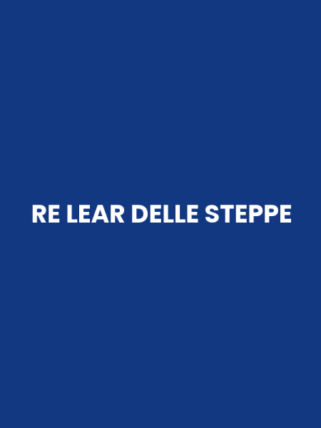 RE LEAR DELLE STEPPE