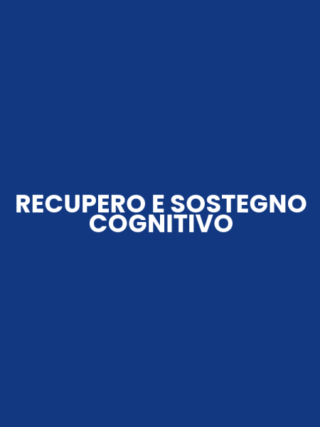 RECUPERO E SOSTEGNO COGNITIVO