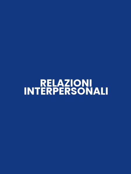 RELAZIONI INTERPERSONALI