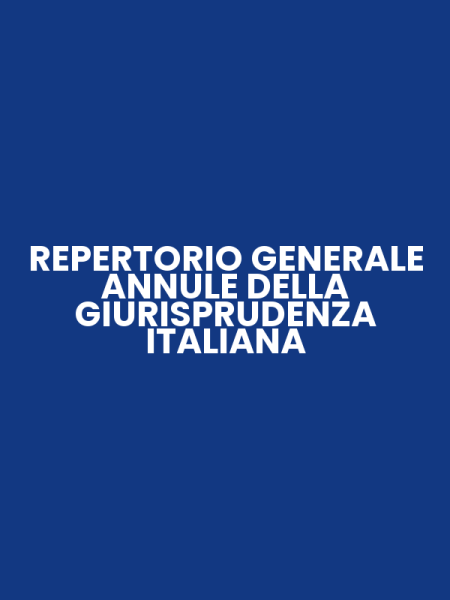 REPERTORIO GENERALE ANNULE DELLA GIURISPRUDENZA ITALIANA